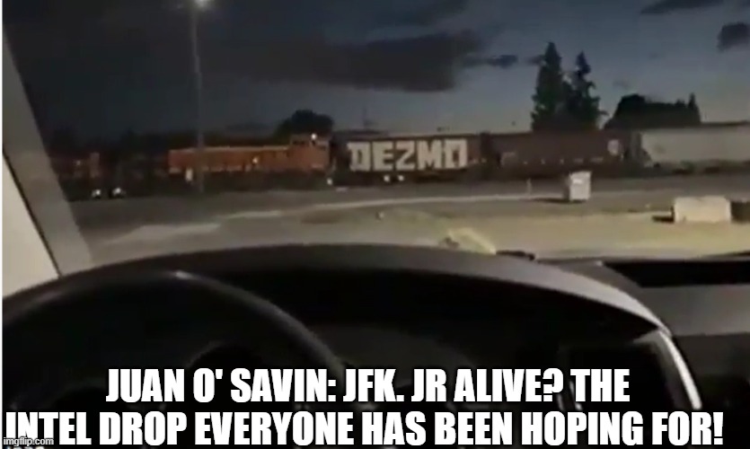 Juan O' Savin: JFK. jr Alive? The Intel Drop Everyone Has Been Hoping For! (Video) 